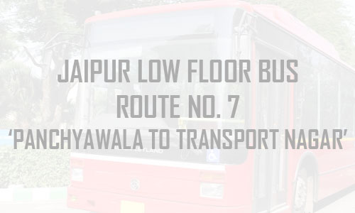 Jaipur Low Floor Bus Route No. 7 – Panchyawala to Transport Nagar