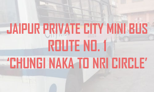 Jaipur Private City Mini Bus Route No. 1 – Chungi Naka to NRI Circle