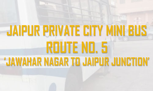 Jaipur Private City Mini Bus Route No. 5 – Jawahar Nagar to Jaipur Junction